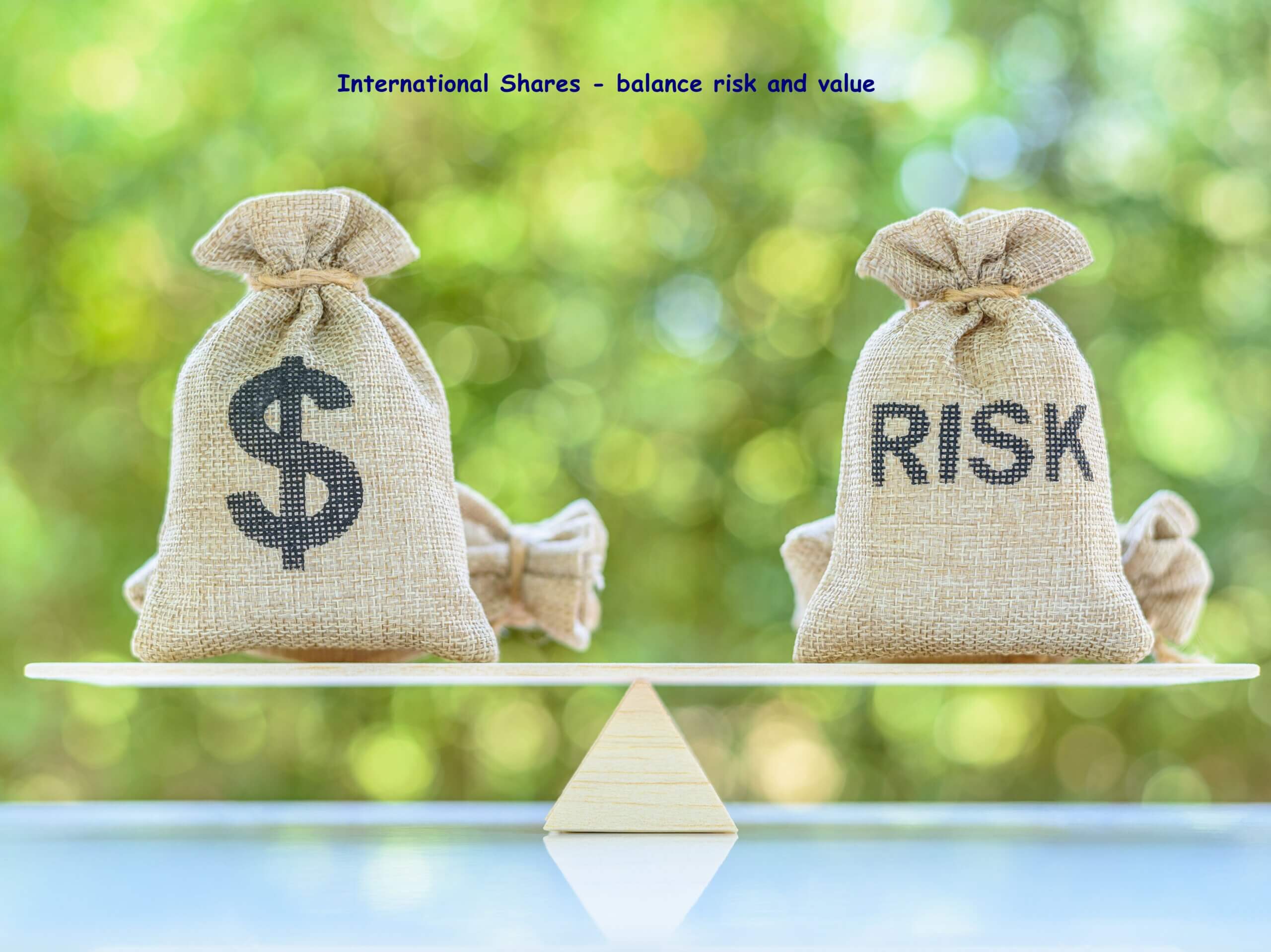 two hessian bagd positioned at each end of a fulcrum on which the balance between the value and the risk of an investment asset class is being comsidered - in this case, international shares